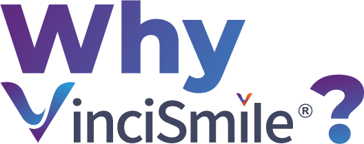Why VinciSmile?