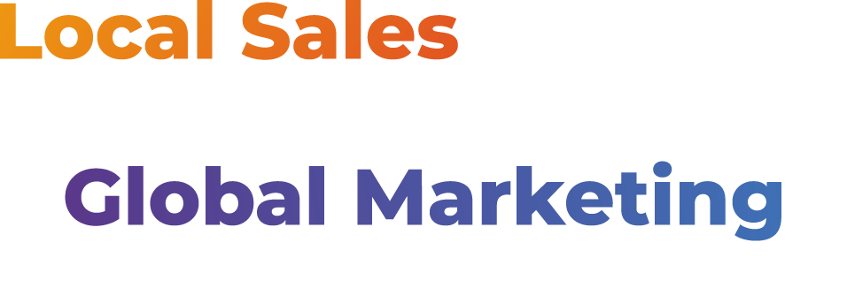 Local Sales Network & Global Marketing